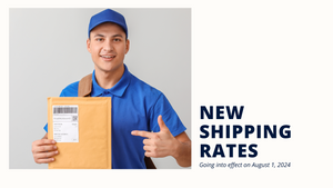 New Shipping Rates going into effect August 1, 2024