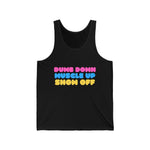 Dumb Down, Muscle UP, and SHow off Unisex Jersey Tank